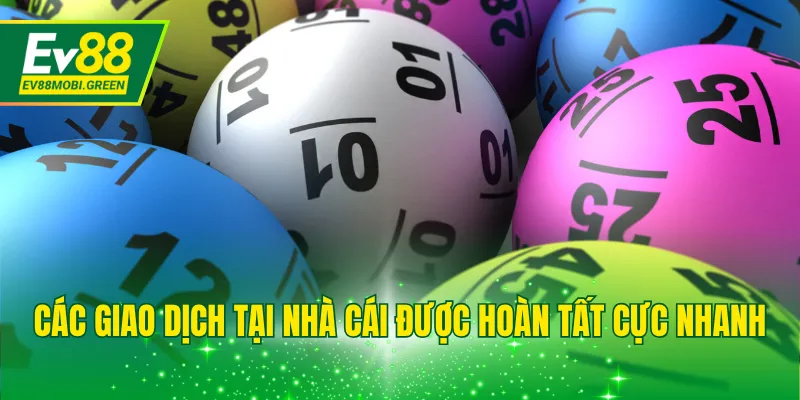 Các giao dịch tại nhà cái được hoàn tất cực nhanh